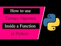 How to use ternary operator inside a function in python | python programming tutorial for beginners