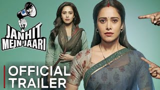 Janhit Mein Jaari Official Trailer || Out Soon || Nushrat Bharucha, Pavail Gulati, Janhit mein jaari