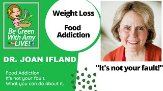 Unlocking the Secrets of Food Addiction: Why Your Brain Craves & How to Overcome It! Dr. Joan Ifland