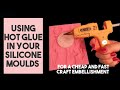 Using Hot Glue in silicone moulds *cheap and fast embellishment*