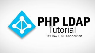 PHP LDAP Tutorial Part 4 - Fix Slow LDAP Connection