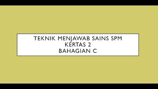 teknik menjawab kertas 2 sains spm bahagian c