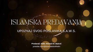 2.dio Upoznaj svog Poslanika - hafiz. Ahmed-ef. Bukvić