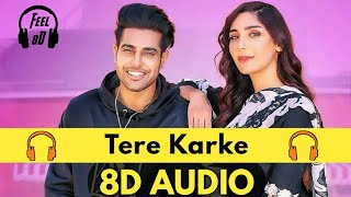 Tere Karke (8D Audio) | Guri | Satti Dhillon | 3D Songs | Mix Singh | Tere Karke 8D | Feel 8D