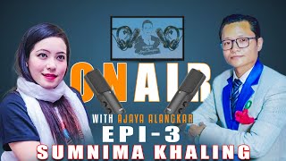 Sumnima Khaling ।। Podcast with Ajaya Alangkar ।। Episode 03 ।।