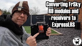 Converting FrSky R9 modules and RX's to ExpressLRS