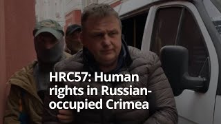 HRC57: Human rights in Russian-occupied Crimea