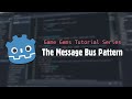 Godot 4 Tutorial - The Message Bus Pattern