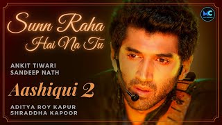 Sunn Raha Hai Na Tu (Lyrics) - Aashiqui 2 | Aditya Roy Kapur, Shraddha Kapoor | Ankit Tiwari