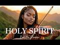 HOLY SPIRIT | Soaking Worship Instrumental for Prayer