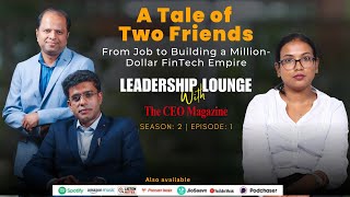 A Tale of Two Friends: From Job to Building a Million-Dollar FinTech Empire | TCM Business Podcast