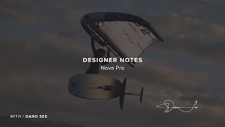 Designer Notes Nova Pro with Dano See | North Foils