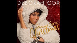 Deborah Cox - Gimme Gimme Gimme Some Christmas [HQ Audio]