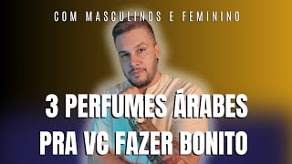 3 PERFUMES ÁRABES POTENTES COM ÓTIMOS PREÇOS!