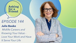 Midlife Careers and Knowing Your Value - Love Your Work and Have It Serve Your Life