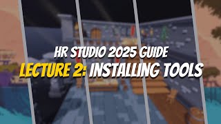 Highrise Studio Guide 2025 - Lecture 2: Installing Tools