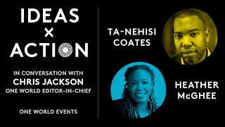 One World Ideas x Action and The Apollo Theater Presents Ta-Nehisi Coates and Heather McGhee