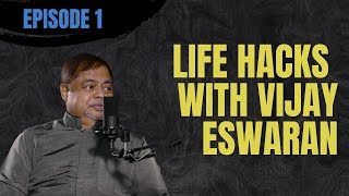 LifeHacks with Vijay Eswaran | Episode 1 (Self-Improvement Is A Daily Process)