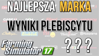 Najlepsza marka w grze Farming Simulator 17 | Wyniki plebiscytu!