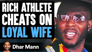 Famous Athlete Cheats On Wife, He Lives To Regret His Decision For Life | Dhar Mann
