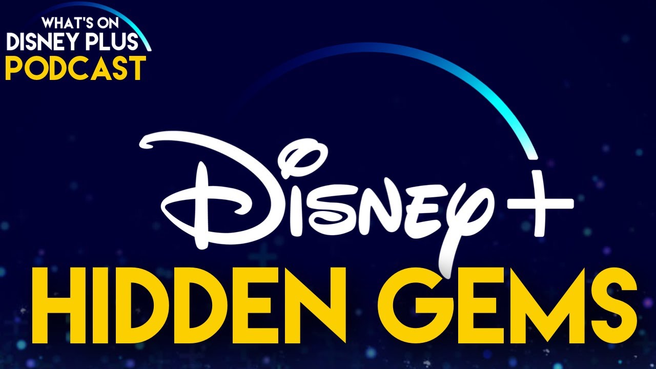 Disney+ Hidden Gems | What's On Disney Plus Podcast - YouTube