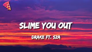 Drake - Slime You Out ft. SZA