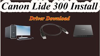 Canon Scan Lide 300 Installation Step By Step || How To Install Canon Scan Lide