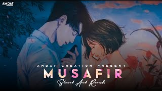 Musafir [Slow+Reverb] - Atif Aslam Palak Muchhal | Sweetiee Weds NRI | Amdat Creation | Textaudio