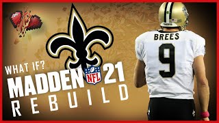 Rebuilding the New Orleans Saints | Can Drew Brees get one more Super Bowl?  | Madden 21 Franchise