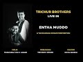 Entha Muddho Entha Sogaso || Trichur Brothers || Live in