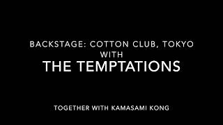 TEMPTATIONS Sing Impromptu Acapella Backstage at Tokyo Cotton Club