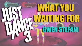 What You Waiting For by Gwen Stefani | Just Dance 3