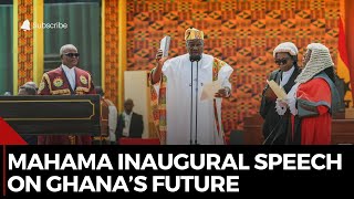 Mahama Delivers Inaugural Address on Ghana’s Future