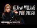 Vaughan Williams - Fantasia on a Theme by Thomas Tallis - Tabita Berglund