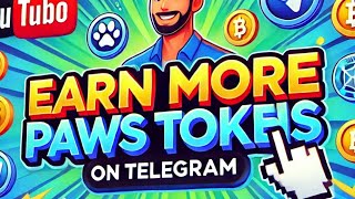 How to Earn More Paws Token on Telegram | Step-by-Step Guide to Maximizing Your Paws Tokens