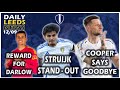 Cooper Says Goodbye | Gnonto Praised | Struijk Stand Out | Darlow Reward