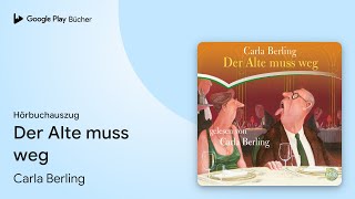 „Der Alte muss weg“ von Carla Berling · Hörbuchauszug