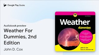 Weather For Dummies, 2nd Edition by John D. Cox · Audiobook preview