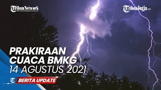 PRAKIRAAN CUACA BMKG 14 AGUSTUS 2021