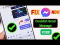Fix Messenger Couldn't Send Message Problem 2026 | Messenger Messages Not Sending Fix