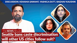 How and why US Seattle city banned caste discrimination | Kshama Sawant | Yashica Dutt | Raghav