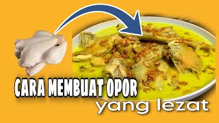 Cara Membuat Opor Yang lezat , #opor #ayamopor #lebaran