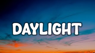 David Kushner - Daylight (Lyrics) "oh I love it and I hate it at the same time"