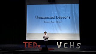 Unexpected lesson- Stories from China | Zhedong Han | TEDxYouth@WCHS