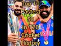 Top 10 Fastest 50 In T20 Cricket history #subscribe #comment #viral # follow for more