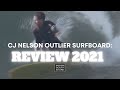 CJ NELSON OUTLIER Surfboard Review 2021 by John Simpson