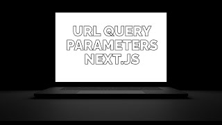 Next js Tutorial 13 - Understanding URL Query Parameters