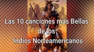 🎧Las 10 canciones más Bellas de los Indios Norteamericanos Primera Parte🐺🐦