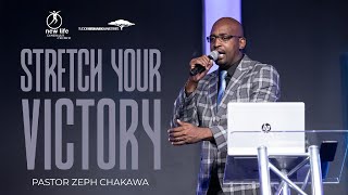 Pastor Zeph Chakawa | Stretch Your Victory