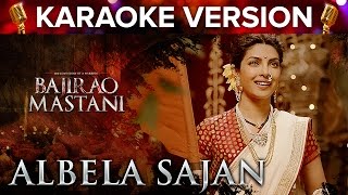 Albela Sajan Song Karaoke Version | Bajirao Mastani | Priyanka Chopra & Ranveer Singh